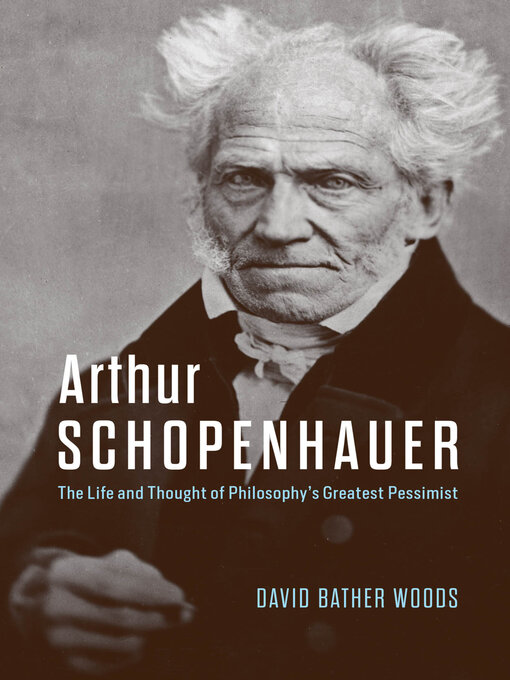 Title details for Arthur Schopenhauer by David Bather Woods - Wait list